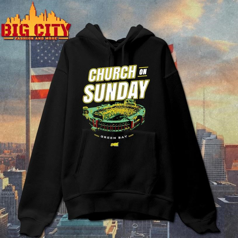 Church On Sunday for Green Bay Football Shirt