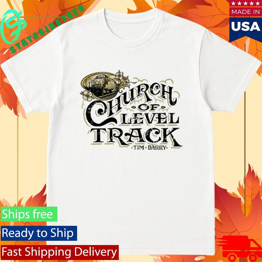 Church of Level Track Tim Barry Shirt