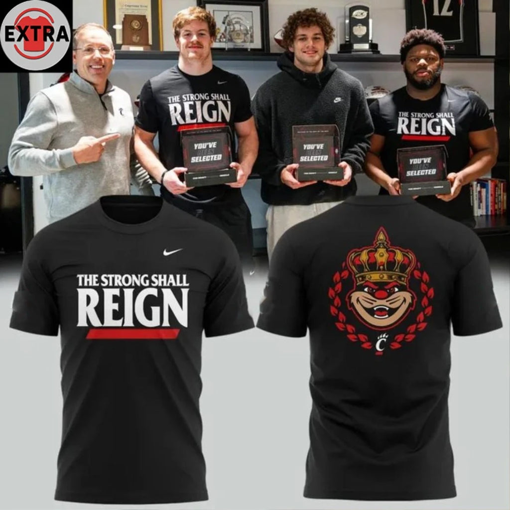 Cincinnati Bearcats 2025 The Strong Shall Reign Two Sided Hoodie T-Shirt