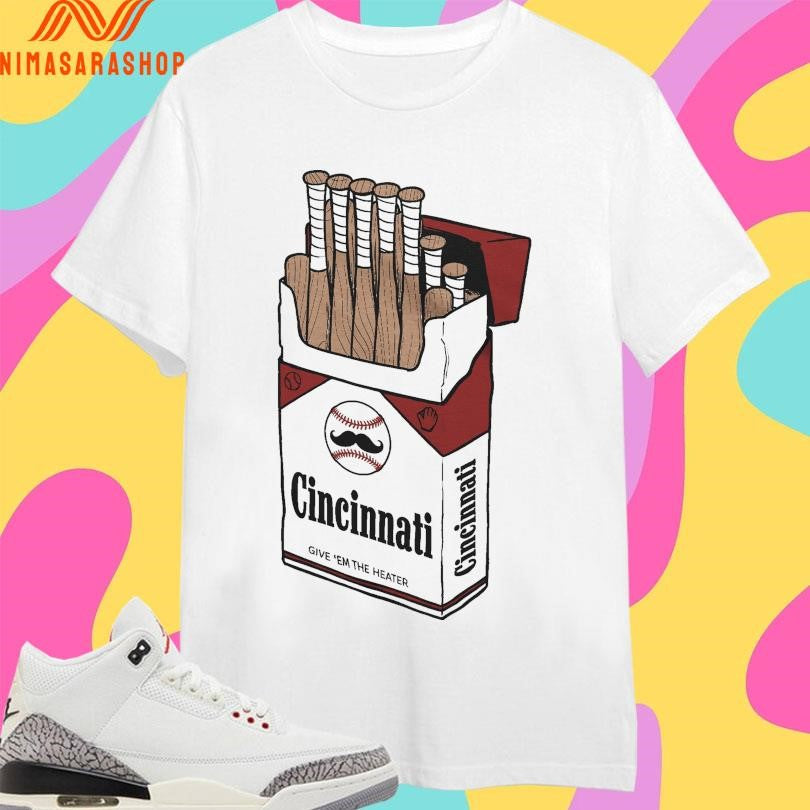Cincy Smokes Give ‘Em The Heater Shirts