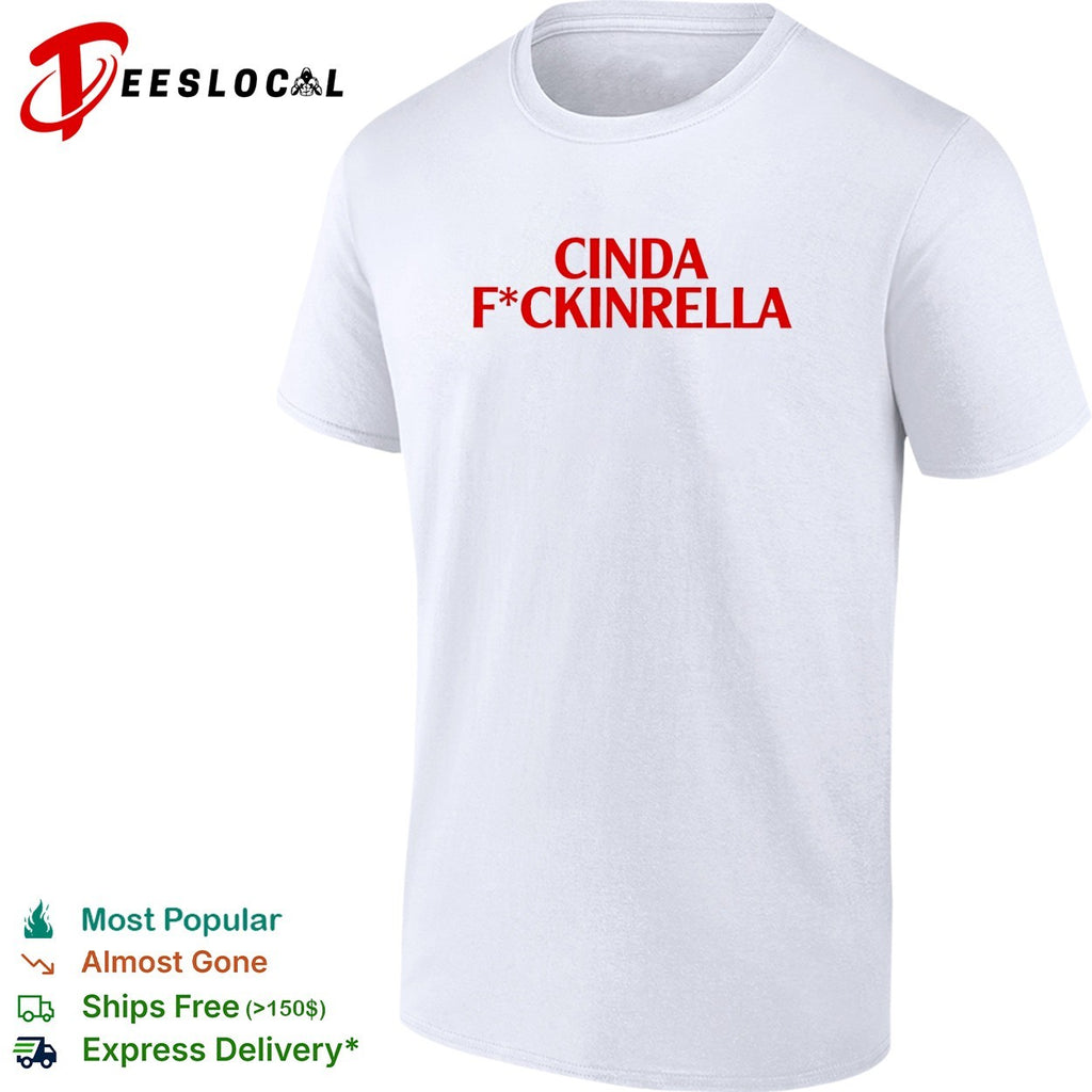 Cinda fckinrella shirt