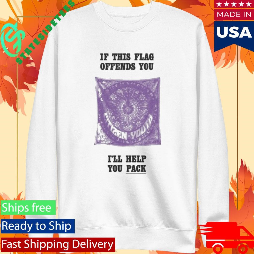 Citizen If This Flag Offends You I’ll Help You Pack Shirt