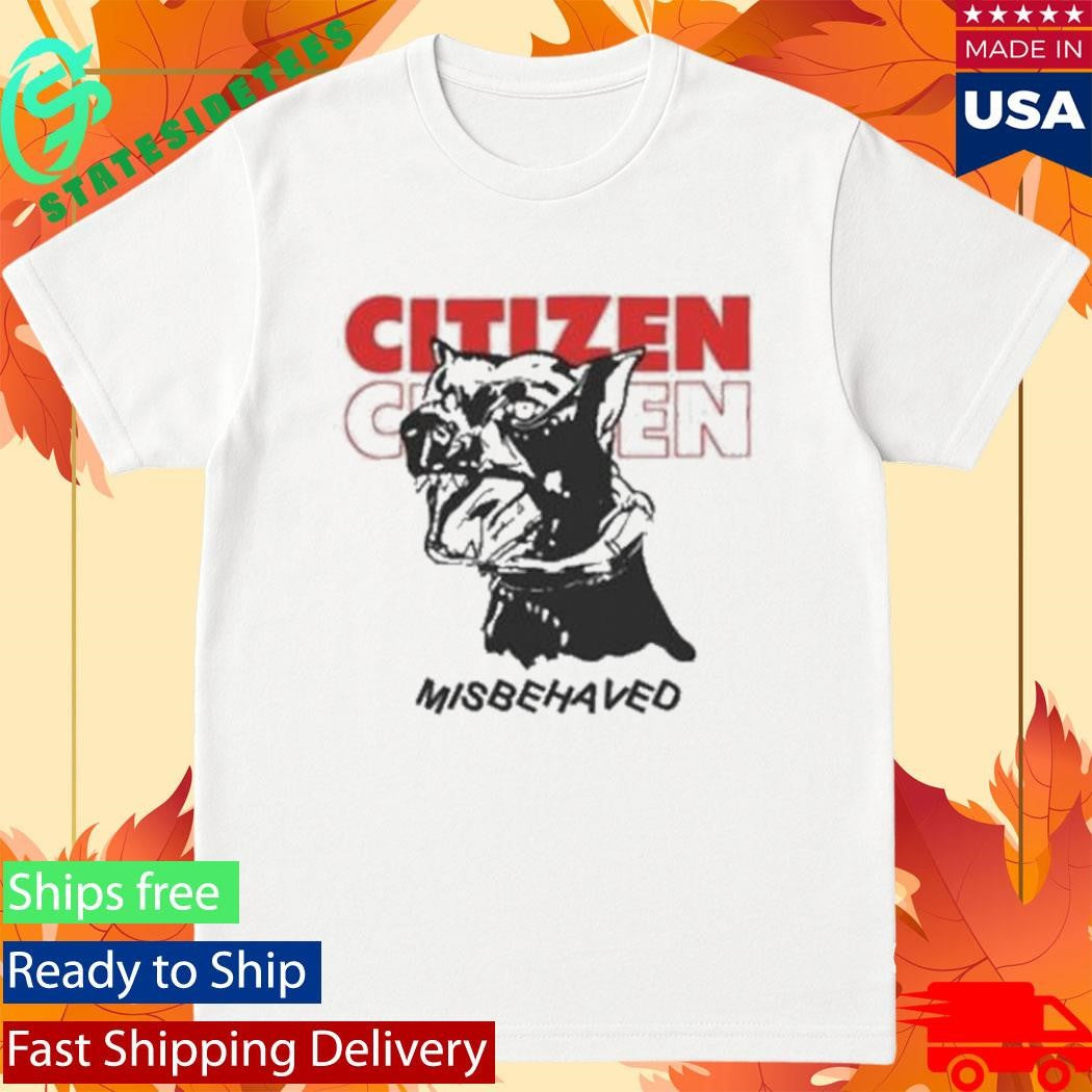 Citizen Misbehaved T-Shirt