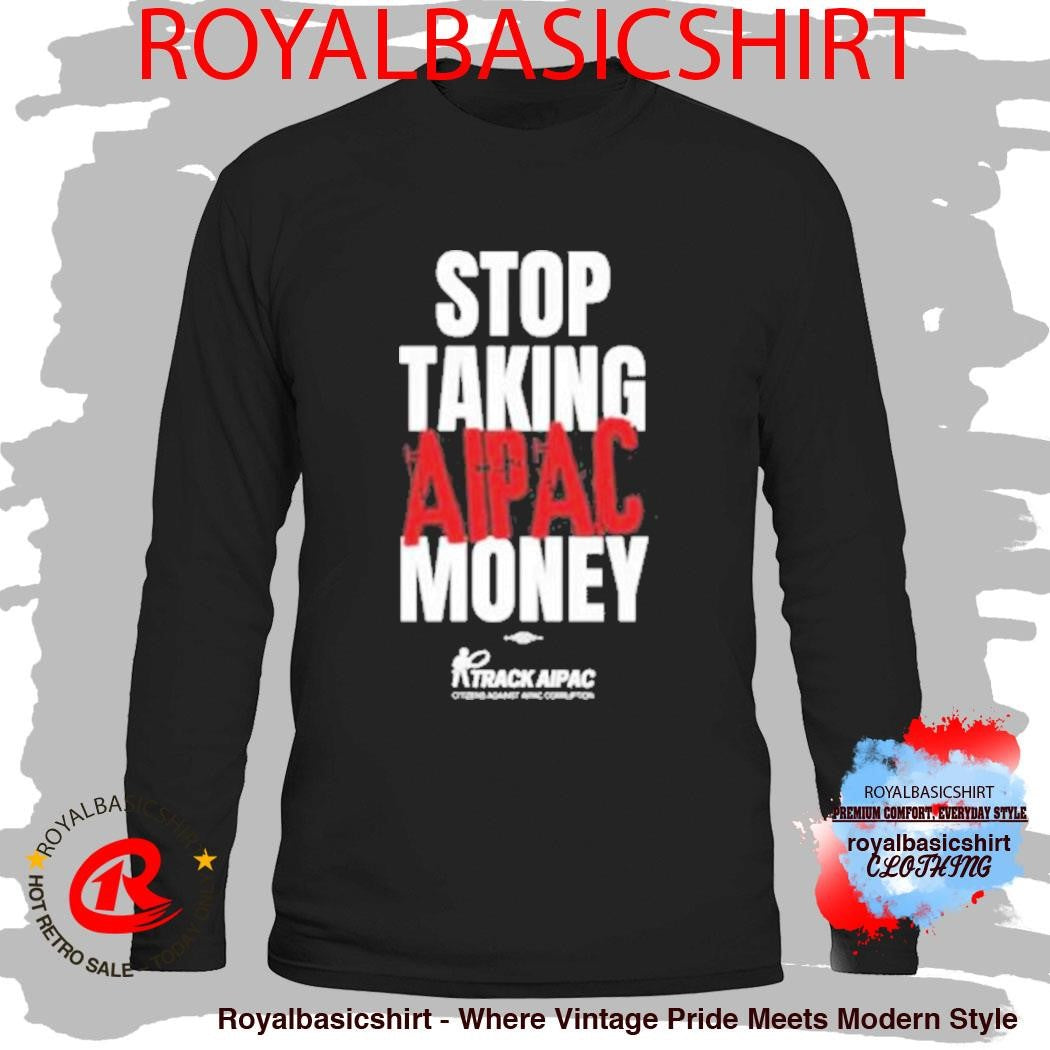 Citizens Against Aipac Stop Taking Aipac Money Shirt