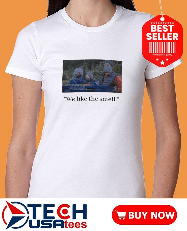 Clark Rasche family we like the smell shirt