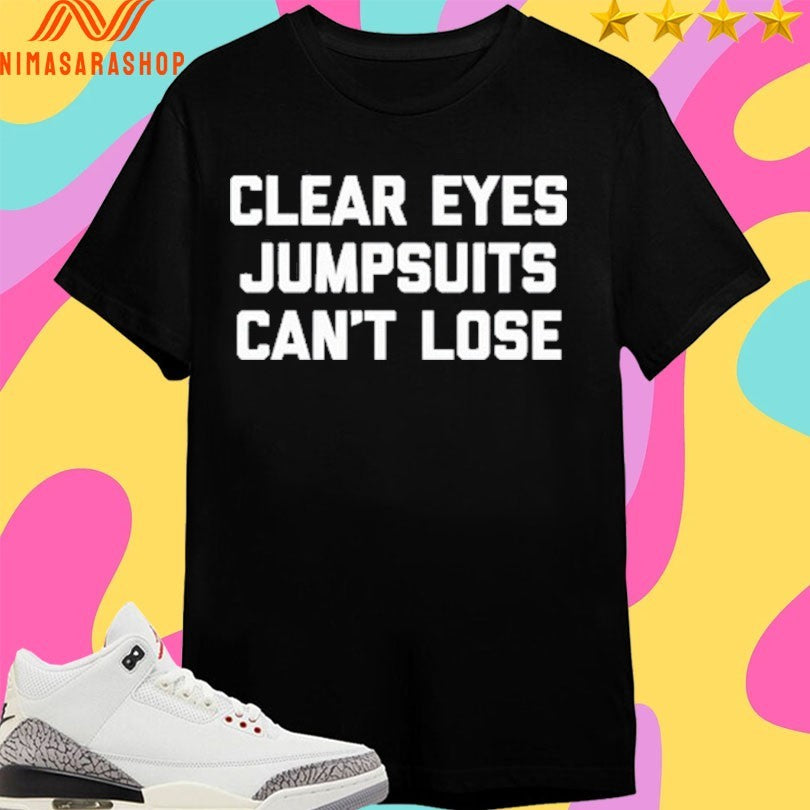 Clear Eyes Jumpsuits Can’t Lose 2026 Shirts