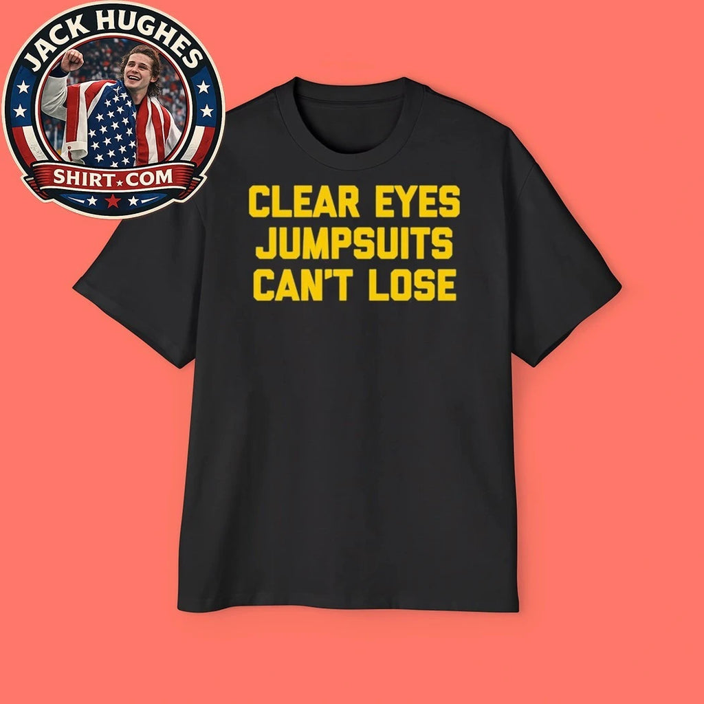 Clear Eyes Jumpsuits Can’t Lose Shirt