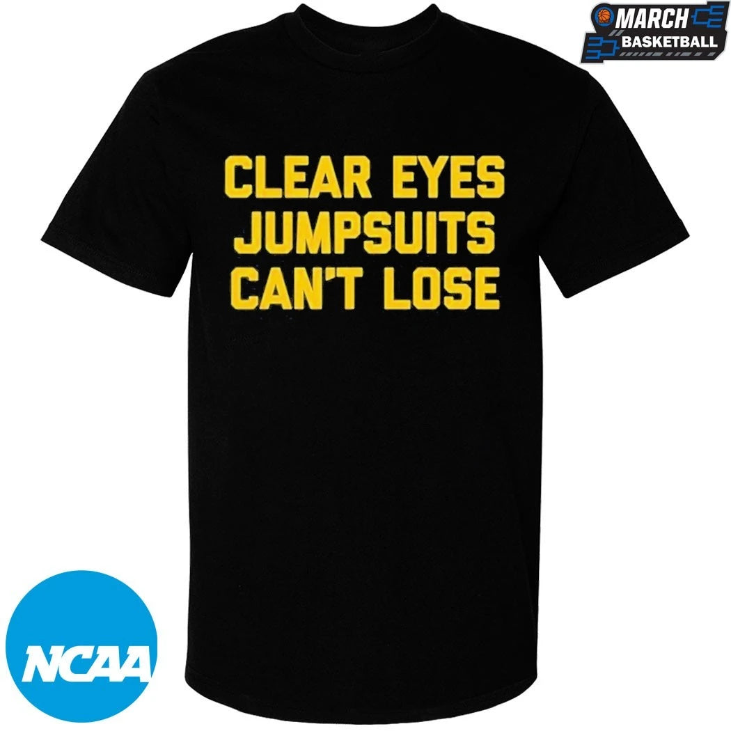 Clear Eyes Jumpsuits Can’t Lose T-shirts