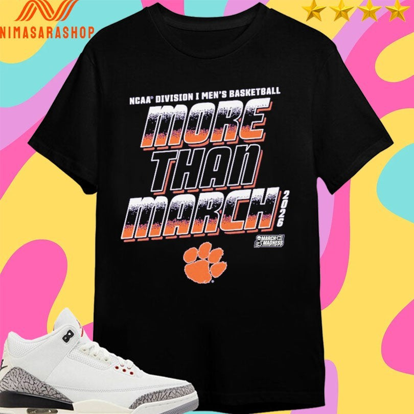 Clemson Tigers 2026 NCAA Division I Men’s Basketball More Than March Shirts