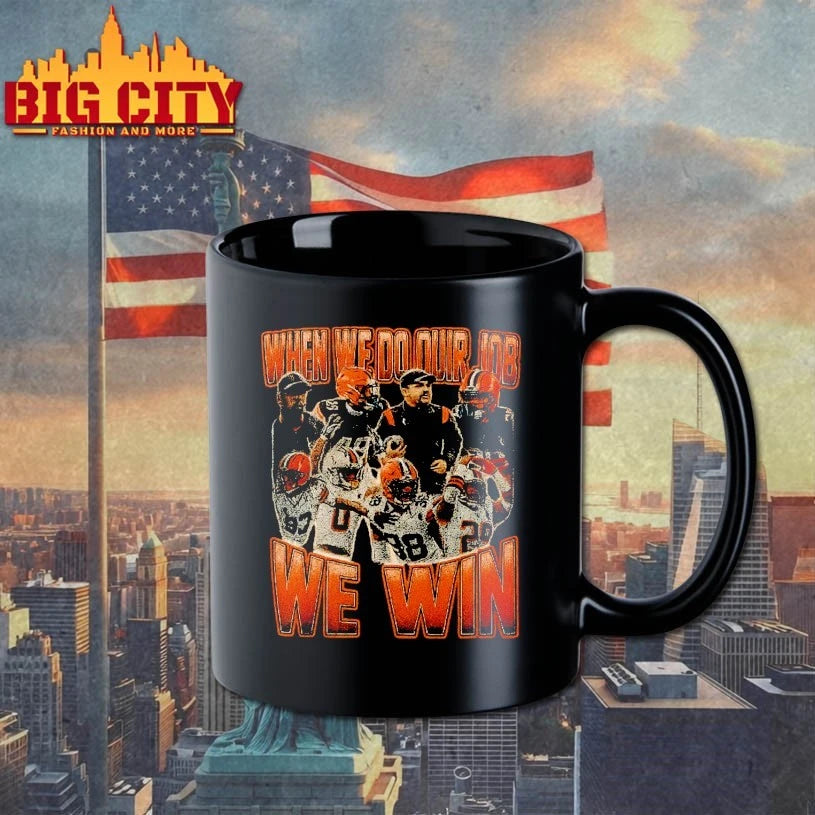 Cleveland Browns When We do our job we win shirt