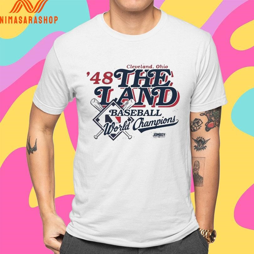 Cleveland Ohio ’48 The Land Baseball World Champions Shirts
