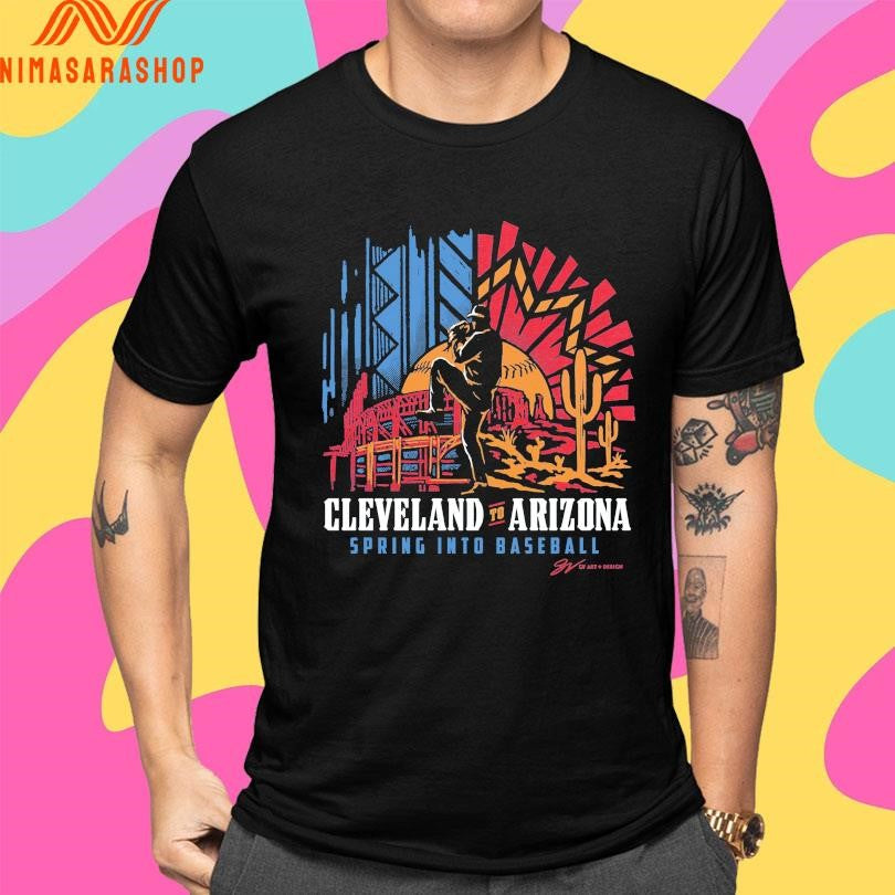Cleveland To Arizona Spring Into Baseball 2026 Shirts