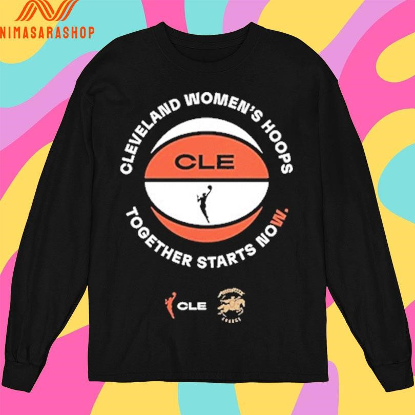 Cleveland Women’s Hoops Together Starts Now Cle Basketball Shirts