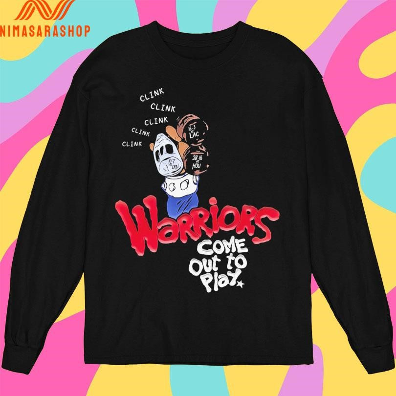 Clink Clink Clink Warriors Come Out To Play Shirts