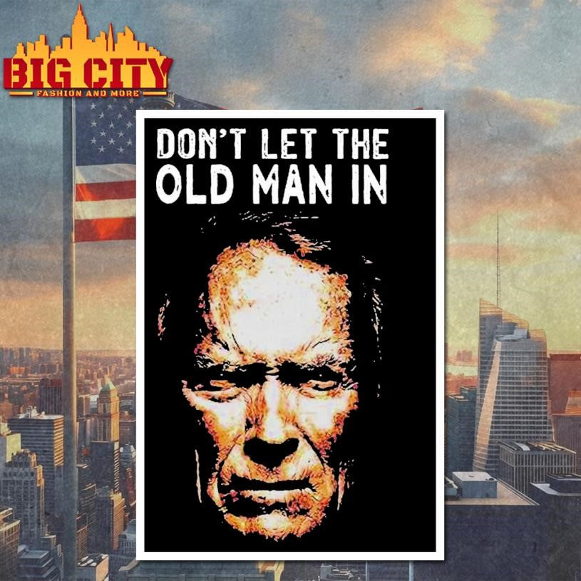 Clint Eastwood Don’t Let The Old Man In Shirt