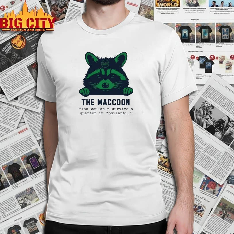 Coach Eastern The Maccoon You Wouldn’t Survive A Quarter In Ypsilanti shirt