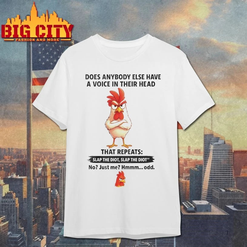 Cock Does Anybody Else Have A Voice In Their Head That Repeats Slap Idiot Shirt