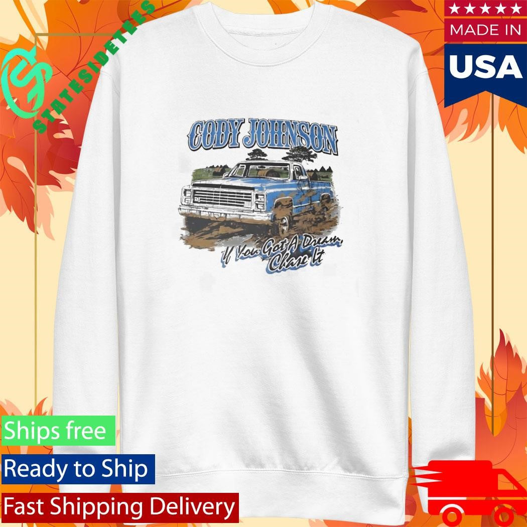 Cody Johnson If You Got A Dream Chase It T-Shirt