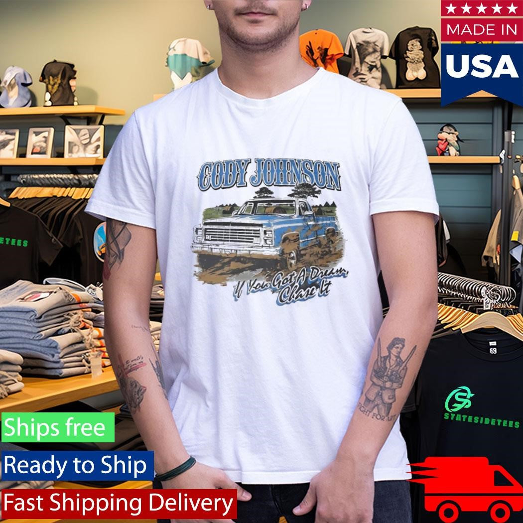 Cody Johnson If You Got A Dream Chase It T-Shirt