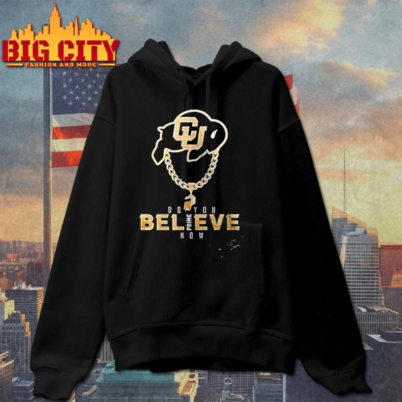 Colorado Buffaloes Deion Sanders Coach Prime Do You Believe Prime Now Graphic Signature Shirt