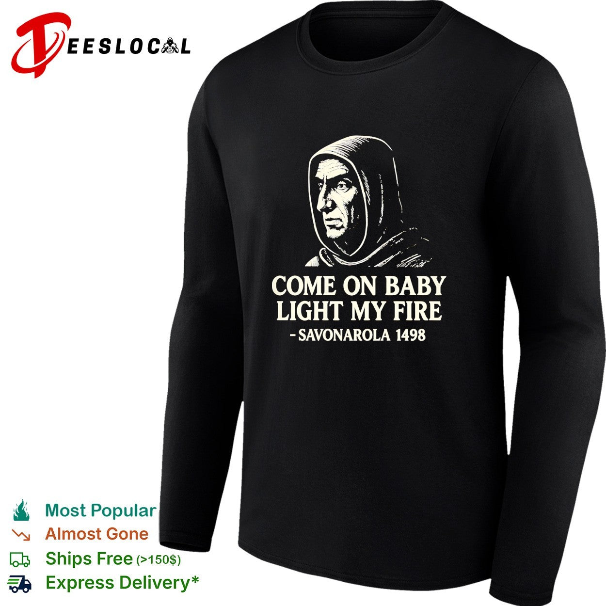Come on baby light my fire Savonarola 1498 shirt