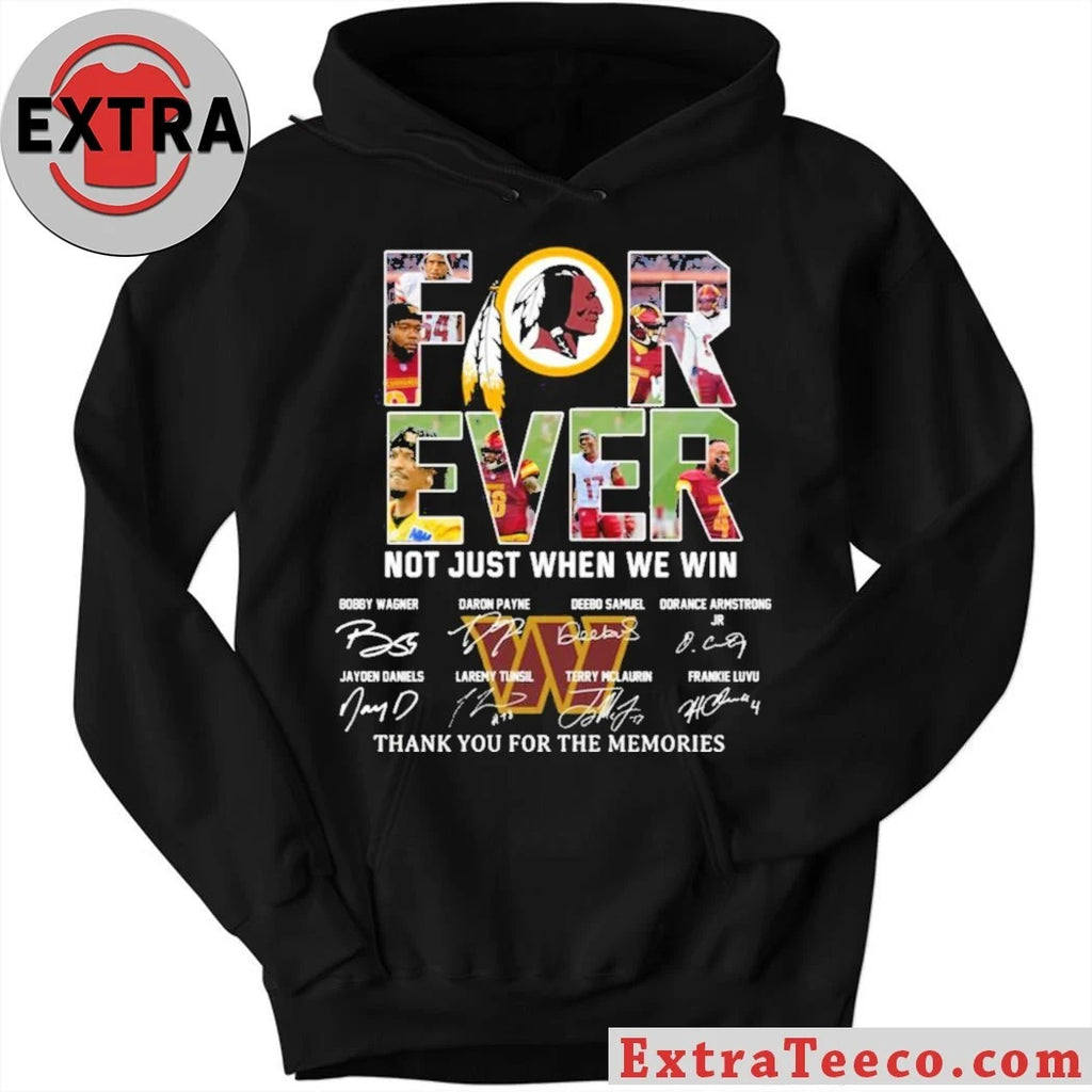 Commanders Forever Not Just When We Win Signature Thank You For The Memories Shirt