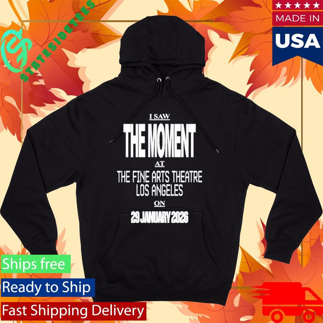Concertleaks I Saw The Moment At The Fine Arts Theatre Los Angeles On 29 January 2026 Shirt
