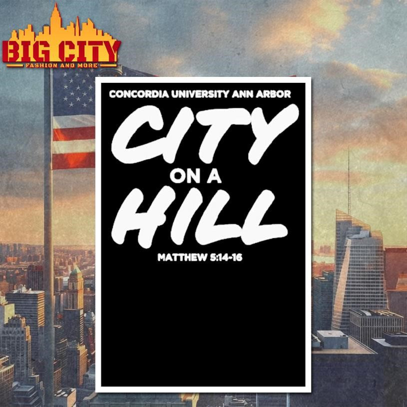 Concordia University Michigan City On A Hill Shirt