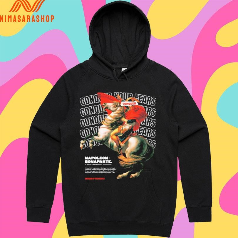 Conquer Your Fears Napoleon Bonaparte Shirts