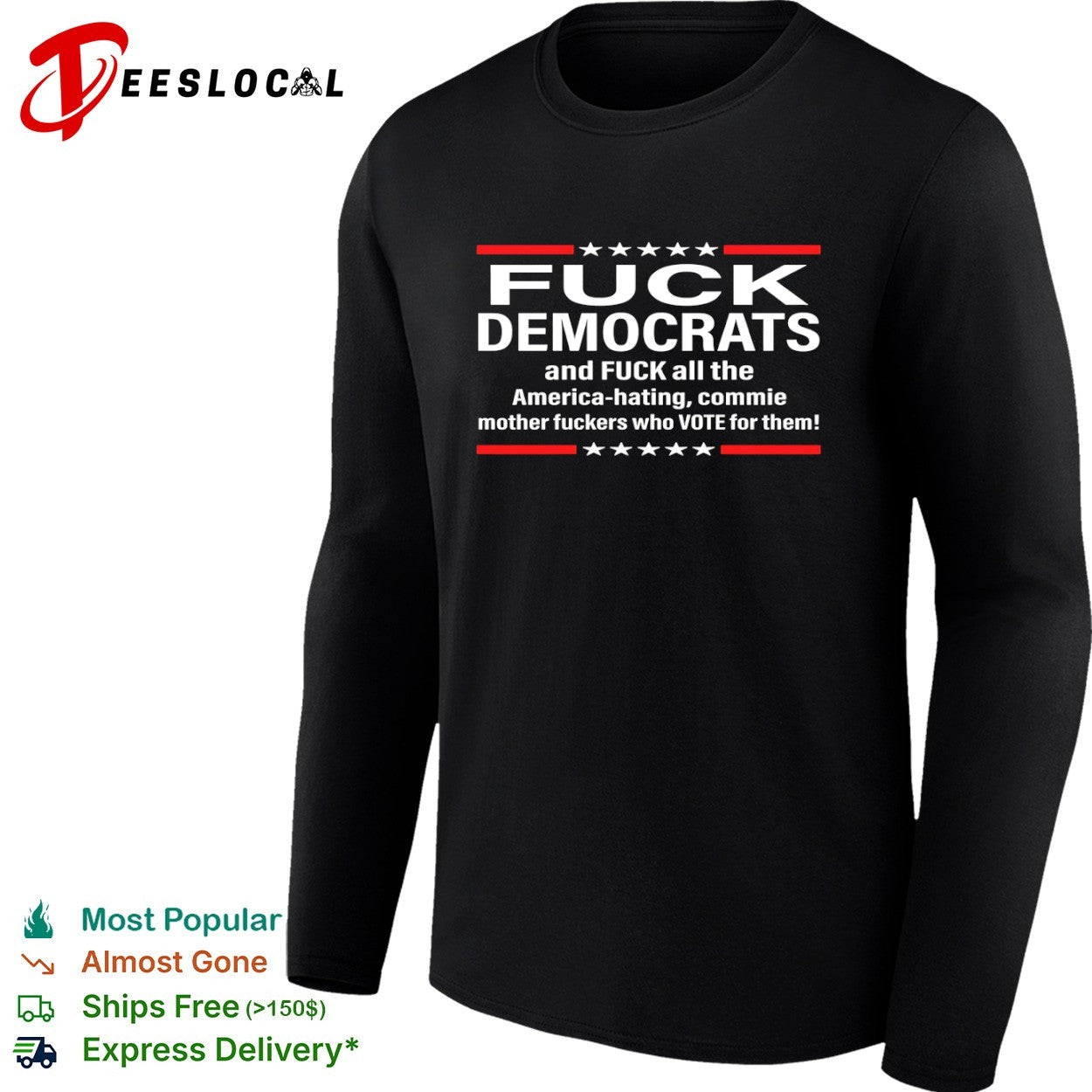 Conservative anti Democrat fuck all the America hating commie mother fuckers stars shirt