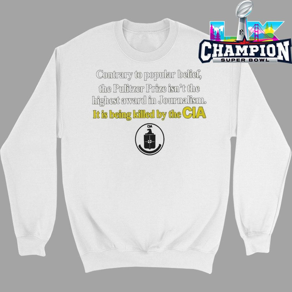 Contrary To Popular Belief The Pulitzer Prize Isn’t The Highest Cia Shirt
