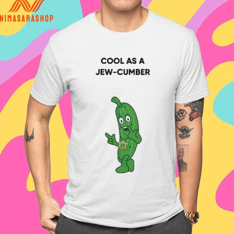 Cool As A Jew-Cumber Shirts