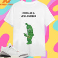 Cool As A Jew-Cumber Shirts