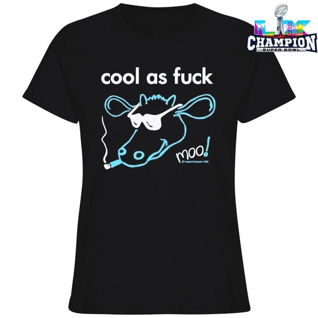 Cool As Fuck Moo Shirt