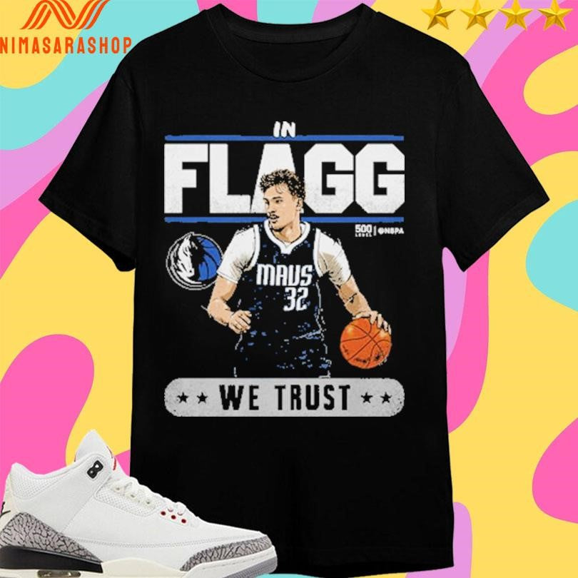 Cooper Flagg We Trust Dallas Mavericks Trust Basketball Shirts