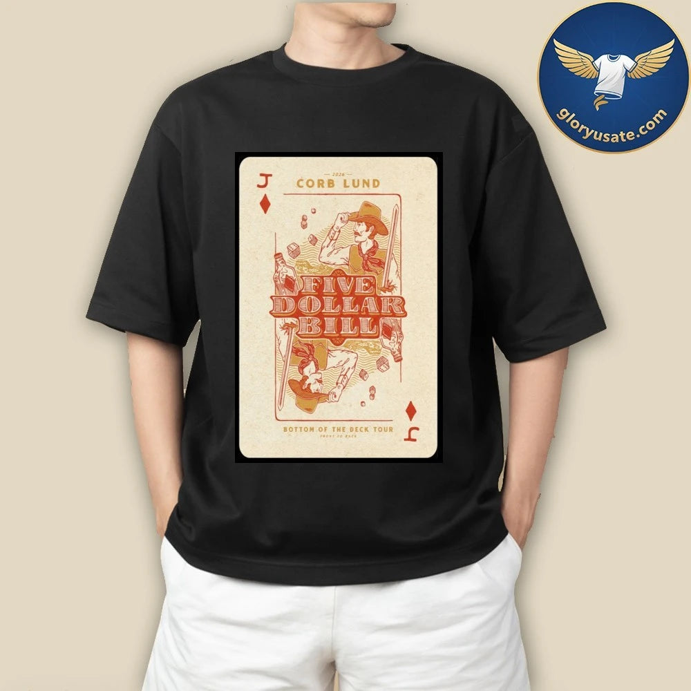 Corb Lund Five Dollar Bill Bottom Of The Deck Tour 2026 Poster Shirt