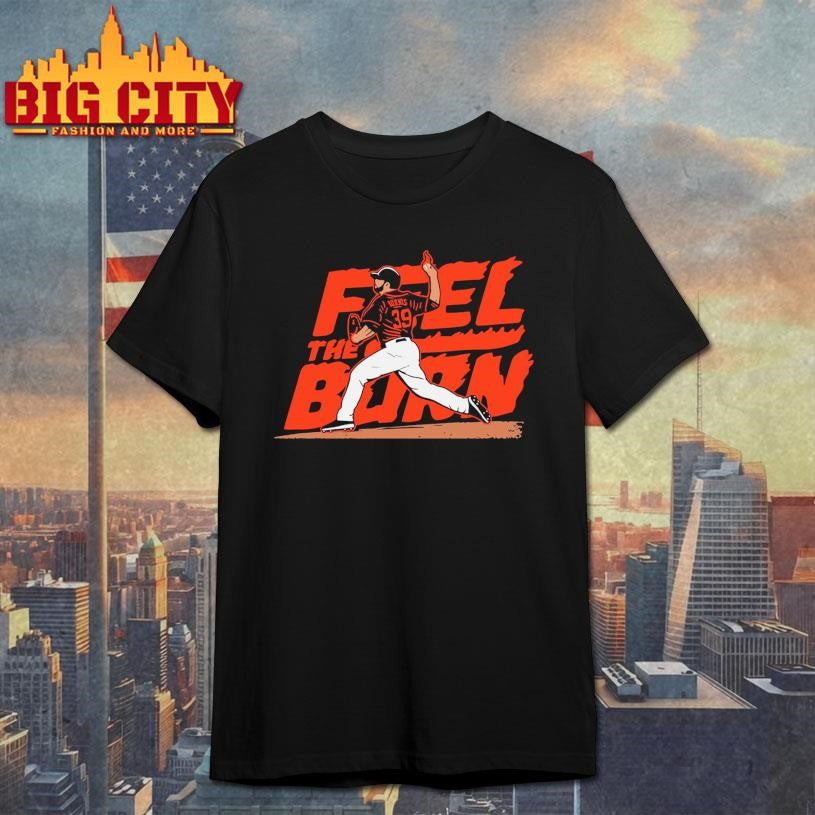 Corbin Burnes Feel The Burn Baltimore Orioles Shirt