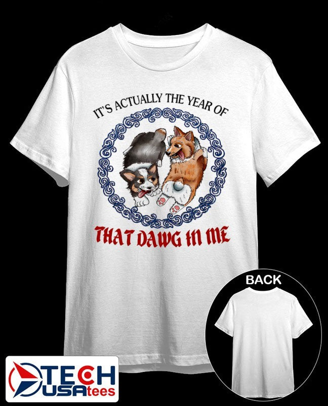 Corgi it’s actually the year of that dawg in me shirt