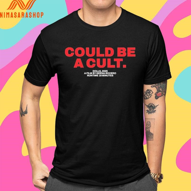 Could Be A Cult Dolls 2025 A Film By Geena Rocero Runtime 18 Minutes Shirts