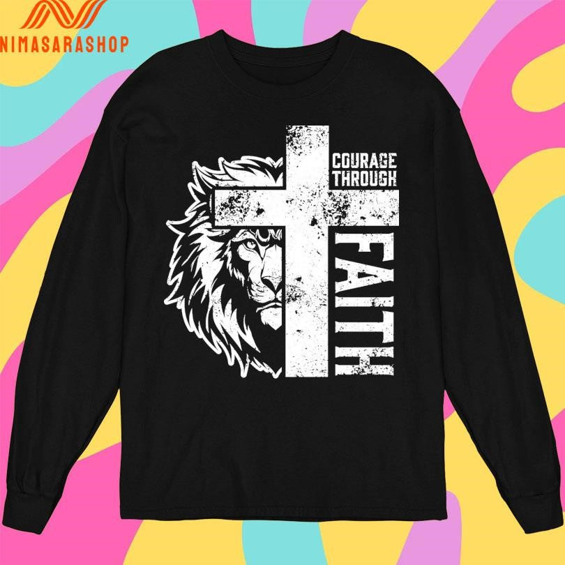 Courage Through Faith Cross And Lion Shirts