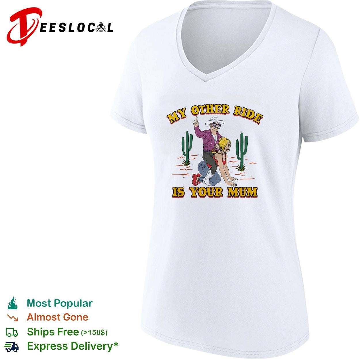 Cowboy woman desert cactus my other ride is your mum shirt