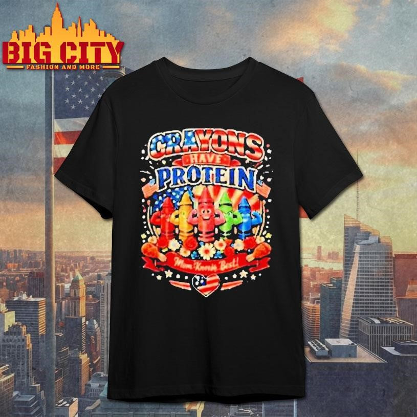 Crayons Have Protein Mother’s Day Shirt