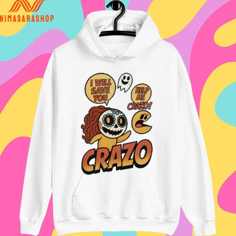 Crazo I Will Save You Help Me Crazo Shirts