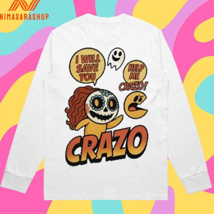 Crazo I Will Save You Help Me Crazo Shirts