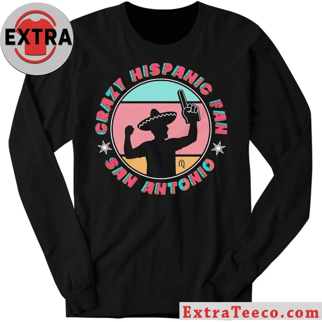 Crazy Hispanic Fan San Antonio Shirt