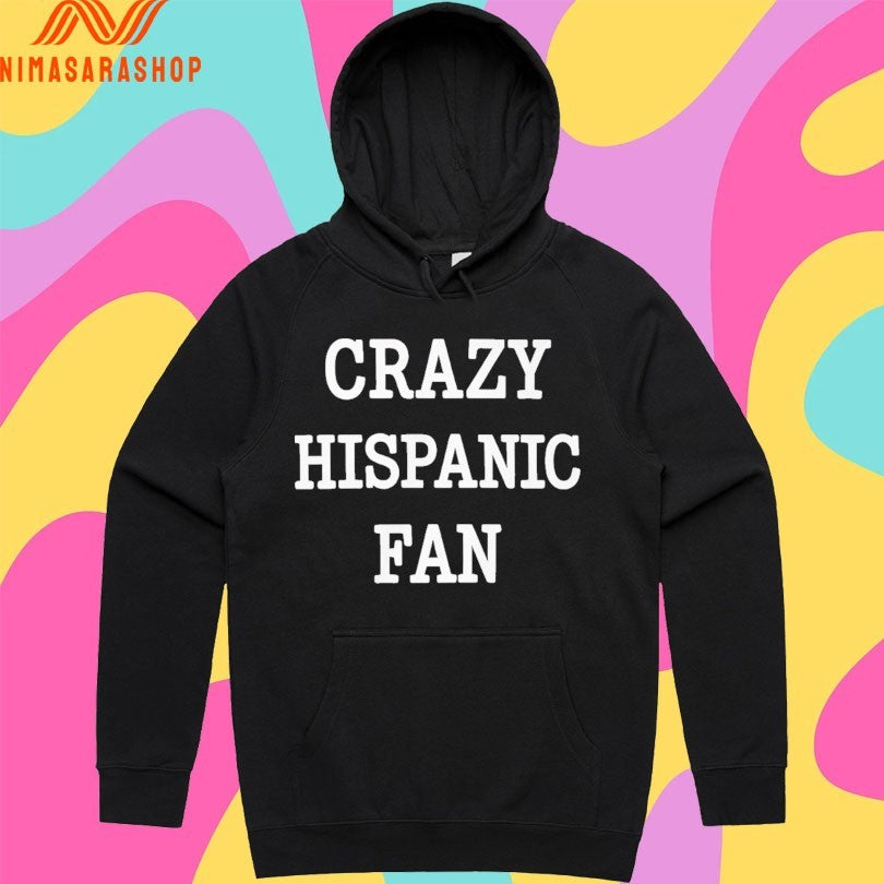 Crazy Hispanic Fan Shirts