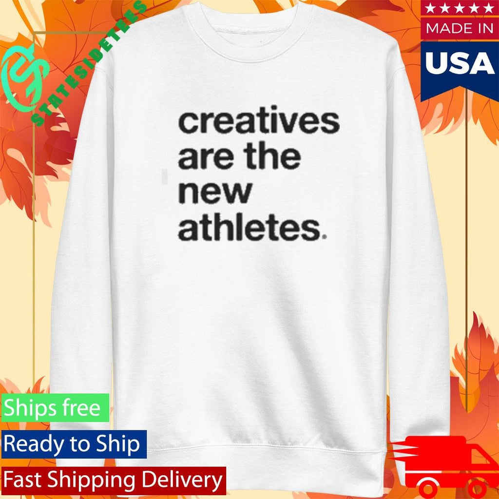 Creatives Are the New Athletes Chatna Shirt