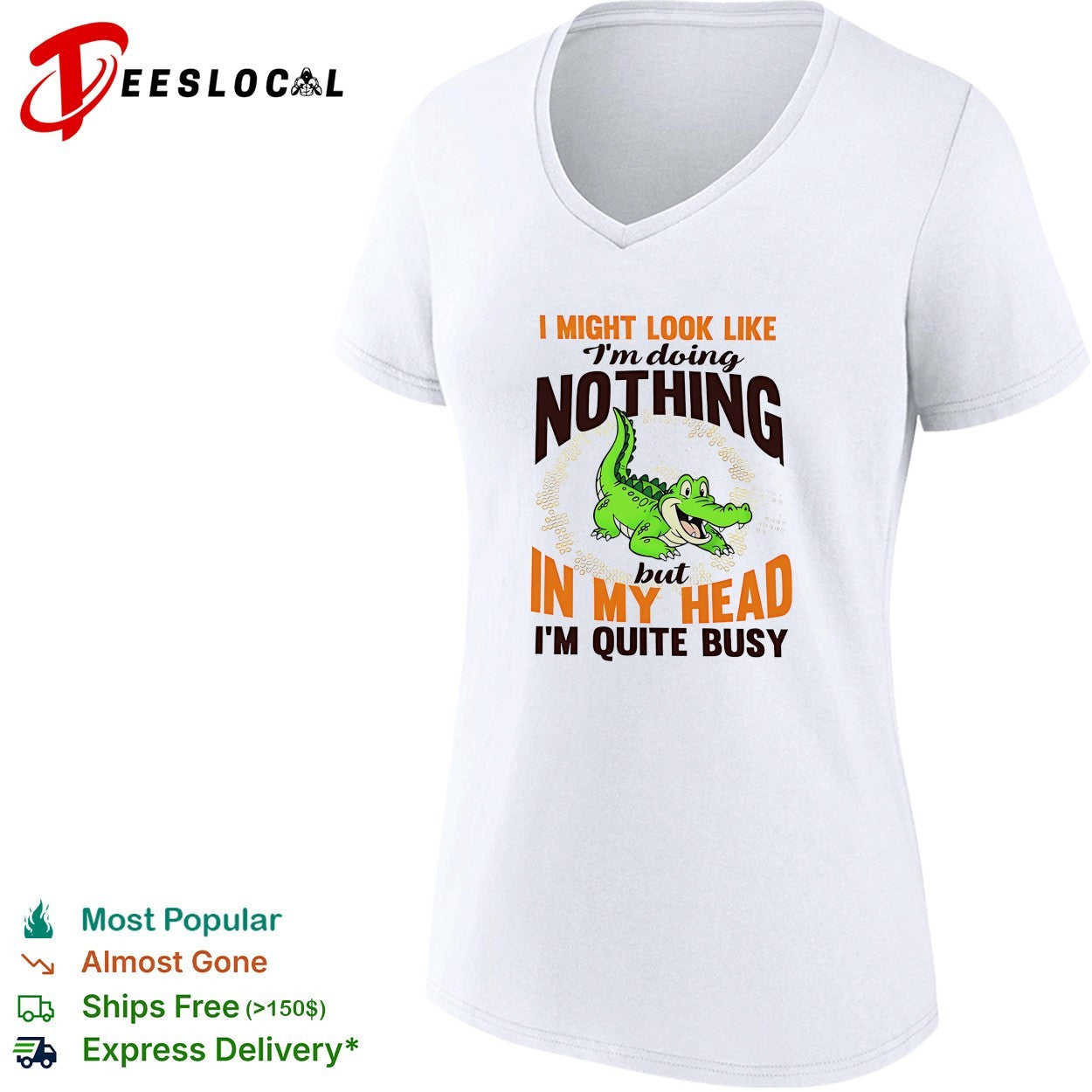 Crocodile I might look like I’m doing nothing but in my head I’m quite busy shirt