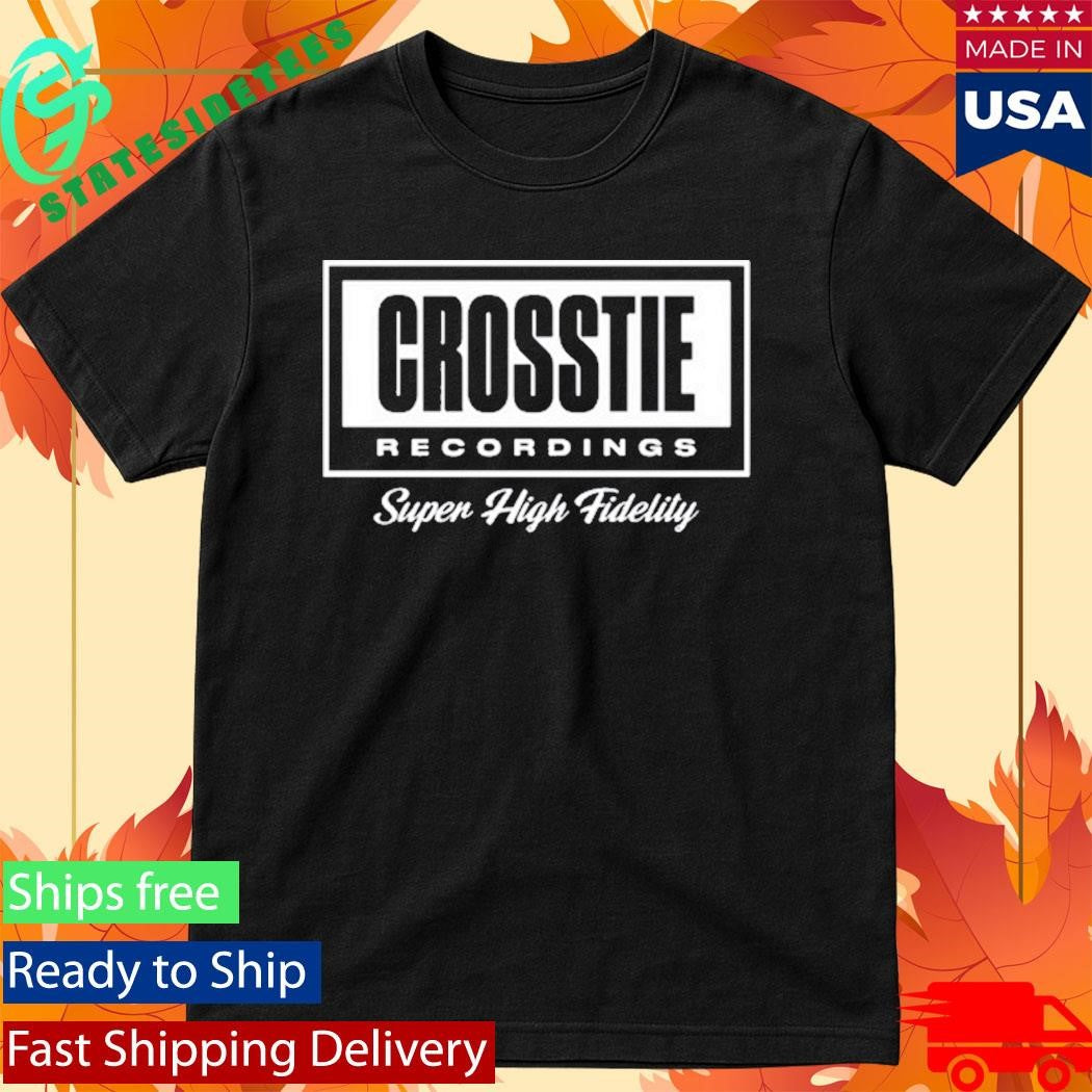 Crosstie Recordings Super High Fidelity Shirt
