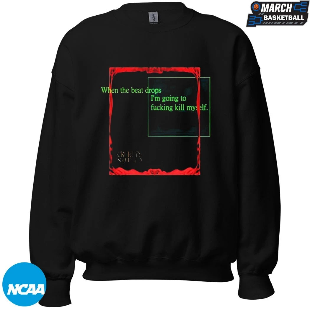Cruelty Squad When The Beat Drops I’m Going To Fucking Kill Myself T-Shirts